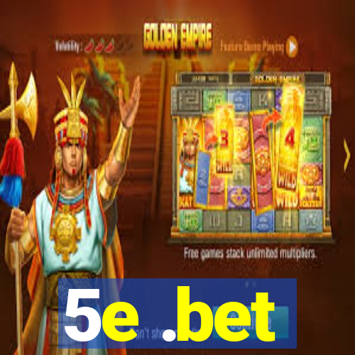 5e .bet